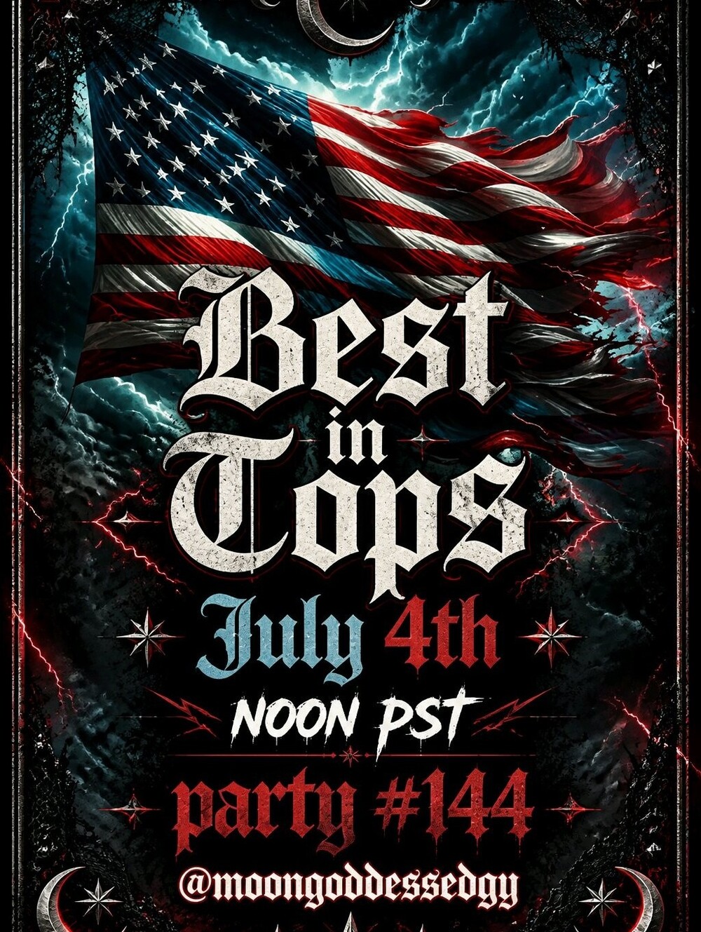 🥳 #144 | Best In Tops July 4th @ Noon PST - Happy 250th Birthday America 🇺🇲